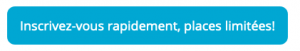 Inscrivez-vous rapidement, places limitées !